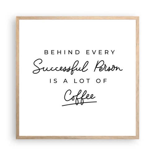 Een poster in een licht eiken lijst - Het geheim van succes - 60x60 cm