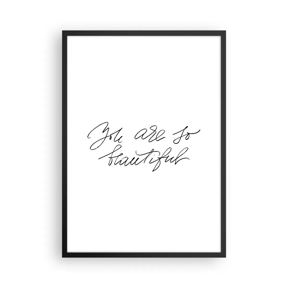 Poster in een zwarte lijst - Zwarte inscriptie 'Je bent zo mooi' op een witte achtergrond - 50x70cm - Geloof het echt... - Moderne wanddecoratie voor woonkamer en slaapkamer ARTTOR