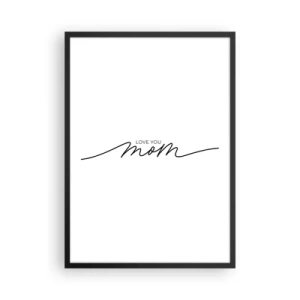 Poster in een zwarte lijst - Minimalistische inscriptie 'Ik hou van je, mama' in zwarte lijnen - 50x70cm - Grote emotie - Moderne wanddecoratie voor woonkamer en slaapkamer ARTTOR