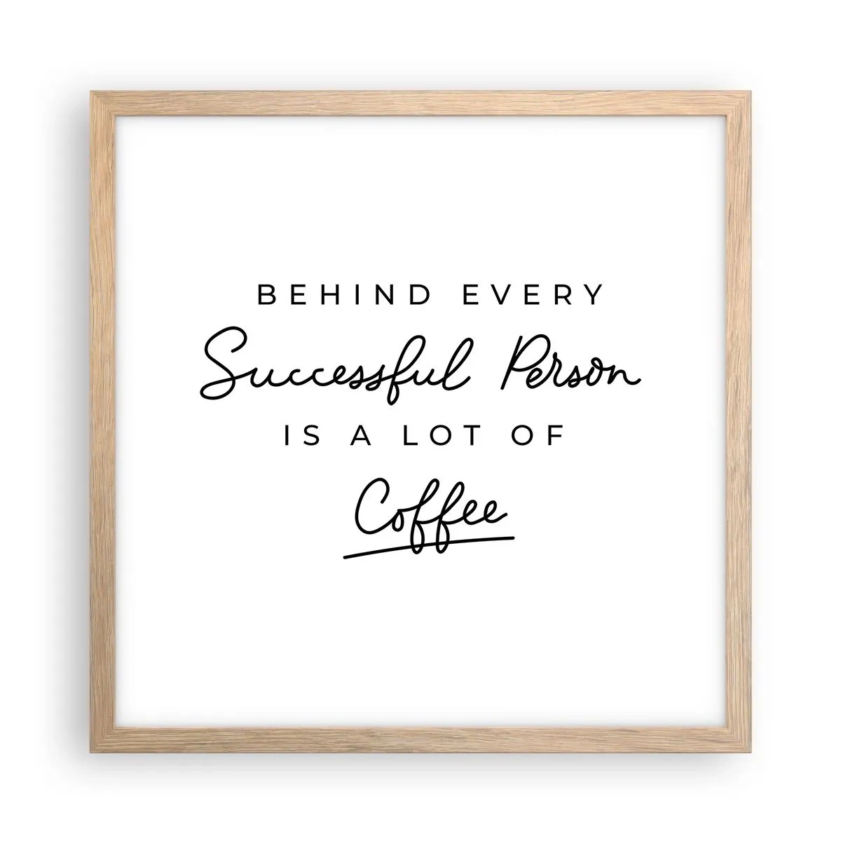 Een poster in een licht eiken lijst - Het geheim van succes - 40x40 cm