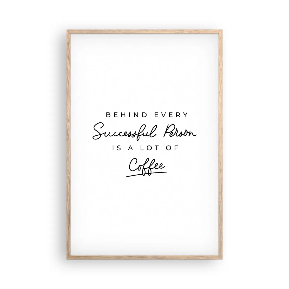 Een poster in een licht eiken lijst - Het geheim van succes - 61x91 cm