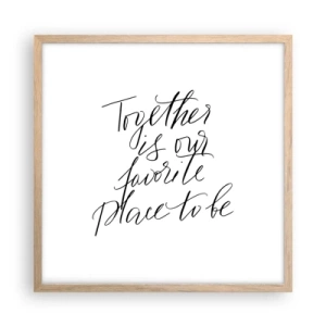 Een poster in een licht eiken lijst - Voel jij het ook? - 50x50 cm