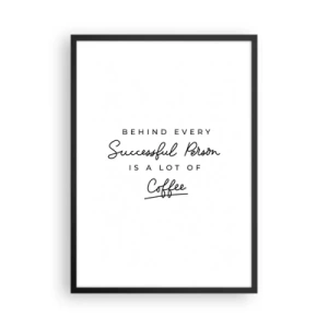 Poster in een zwarte lijst - Een citaat over koffie in een minimalistische typografische stijl - 50x70cm - Het geheim van succes - Moderne wanddecoratie voor woonkamer en slaapkamer ARTTOR