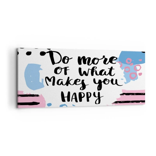 Schilderen op canvas - Hoe gelukkig te zijn - 120x50 cm