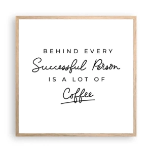 Een poster in een licht eiken lijst - Het geheim van succes - 60x60 cm