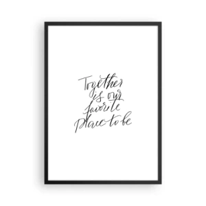 Poster in een zwarte lijst - 'Samen is onze favoriete plek om te zijn' citaat op witte achtergrond - 50x70cm - Voel jij het ook? - Moderne wanddecoratie voor woonkamer en slaapkamer ARTTOR
