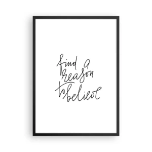 Poster in een zwarte lijst - Vind een reden om te geloven in een citaat in minimalistische stijl - 50x70cm - Het is mogelijk - Moderne wanddecoratie voor woonkamer en slaapkamer ARTTOR