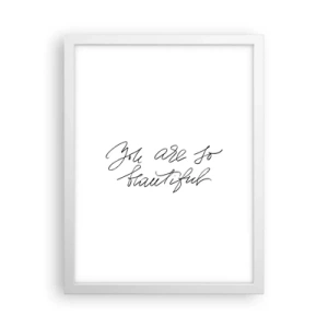 Poster in een witte lijst - Geloof het echt... - 30x40 cm