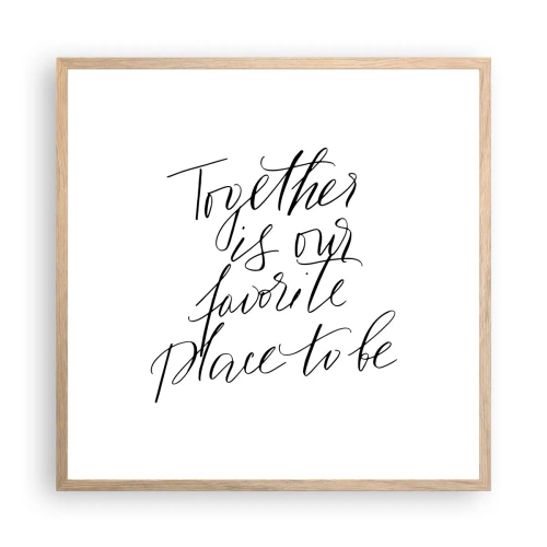 Een poster in een licht eiken lijst - Voel jij het ook? - 60x60 cm