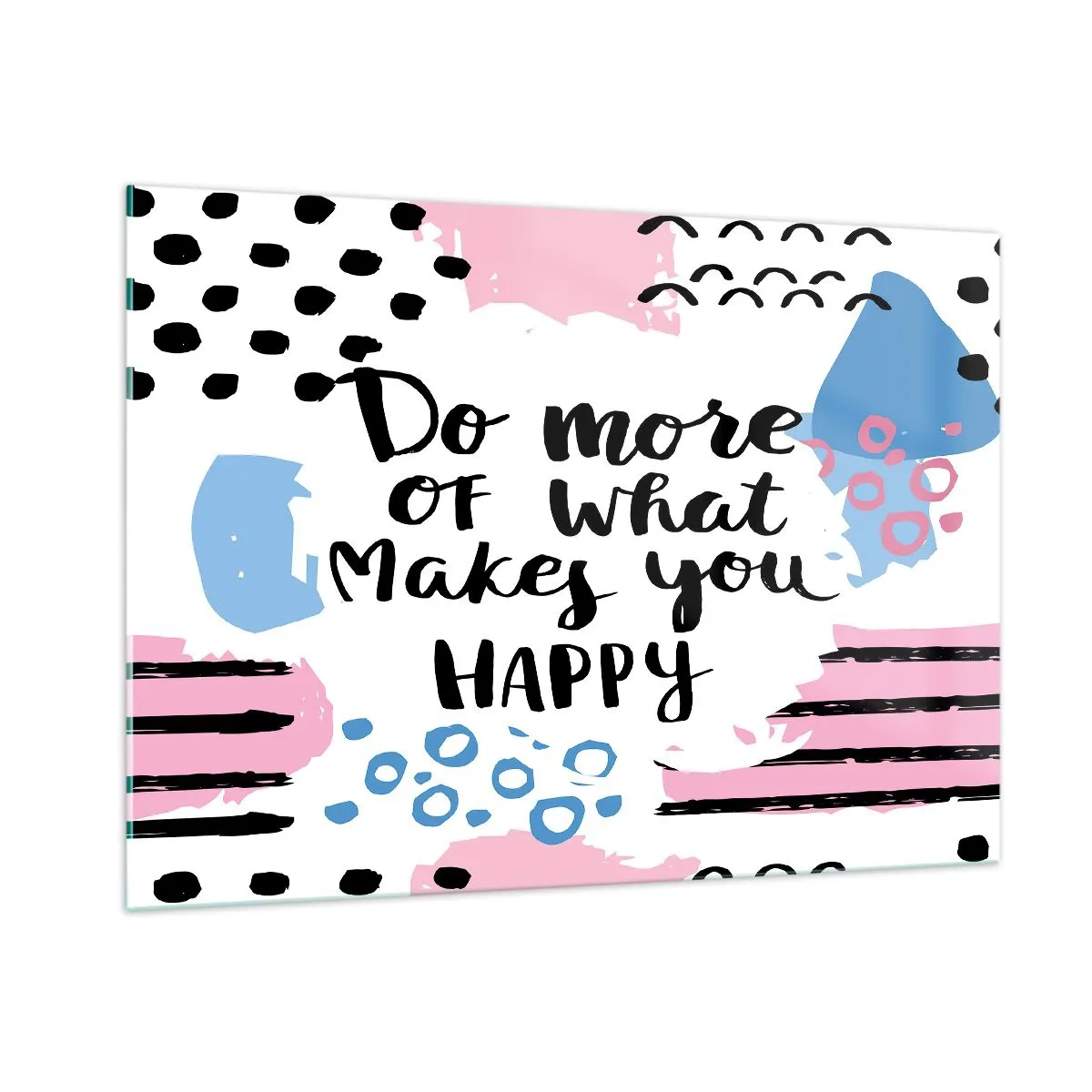Schilderen op glas - Hoe gelukkig te zijn - 100x70 cm