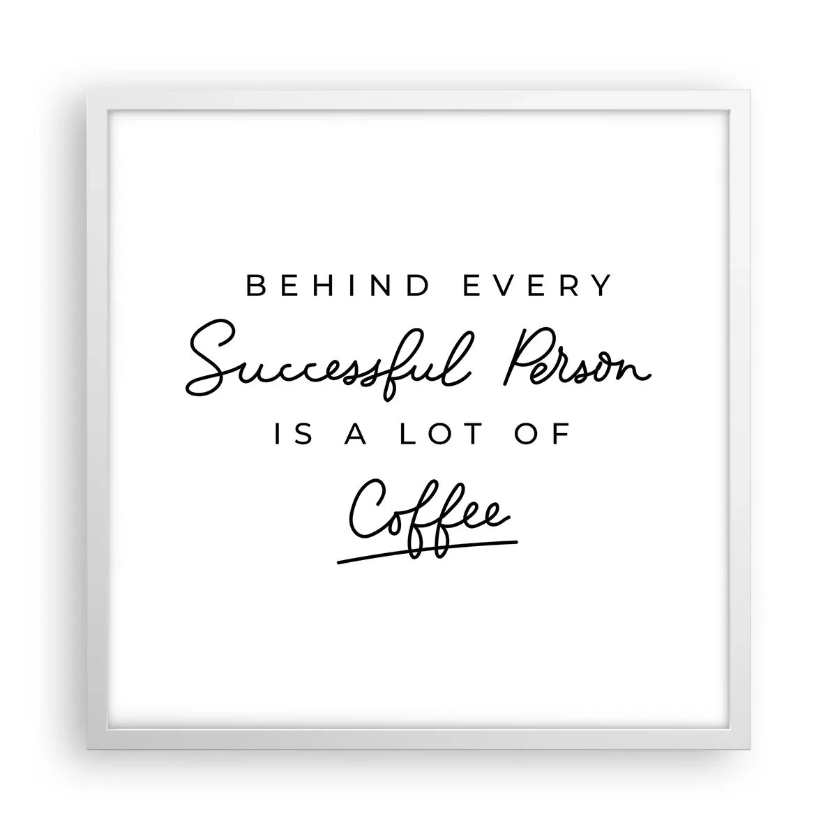 Poster in een witte lijst - Het geheim van succes - 50x50 cm